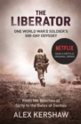 The Liberator : One World War II Soldier's 500-Day Odyssey From the Beaches of Sicily to the Gates of Dachau - Book