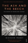 The Ash and The Beech : The Drama of Woodland Change - Book