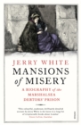 Mansions of Misery : A Biography of the Marshalsea Debtors’ Prison - Book