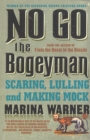 No Go the Bogeyman : Scaring, Lulling and Making Mock - Book