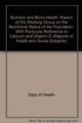 Nutrition and Bone Health : With Particular Reference to Calcium and Vitamin D Report of the Working Group on the Nutritional Status of the Population - Book