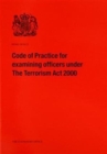 Examining Officers Under the Terrorism Act 2000 : Code of Practice - Book