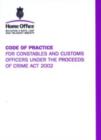 Code of Practice for Constables and Customs Officers Under the Proceeds of Crime Act 2002 - Book