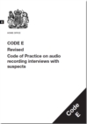 Police and Criminal Evidence Act 1984 : code E: revised code of practice on audio recording interviews with suspects - Book
