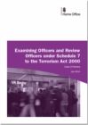 Examining officers and review officers under section 7 to the Terrorism Act 2000 : code of practice - Book