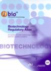 The Biotechnology Regulatory Atlas : An Overview of Modern Biotechnology Regulation and How to Achieve Compliance - Book