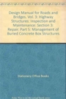 Design Manual for Roads and Bridges. Vol. 3: Highway Structures: Inspection and Maintenance : Section 3: Repair. Part 5: Management of Buried Concrete Box Structures - Book