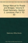 Design Manual for Roads and Bridges : Road Geometry. Section 2: Junctions. Part 3: The Geometric Layout of Signal-controlled Junctions and Signalised Roundabouts. Vol 6 - Book