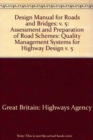 Design Manual for Roads and Bridges : Assessment and Preparation of Road Schemes Quality Management Systems for Highway Design v. 5 - Book