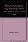 Design manual for roads and bridges : Vol. 0: Introduction and general requirements, Section 1: Publication procedure, Part 1: Design manual for roads and bridges: volume contents pages and alpha-nume - Book