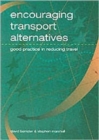 Encouraging transport alternatives : good practice in reducing travel - Book