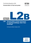 The Building Regulations 2000 : Approved Document, L2b: Conservation of Fuel and Power in Existing Buildings Other Than Dwellings - Book