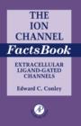 Ion Channel Factsbook : Extracellular Ligand-Gated Channels Volume 1 - Book