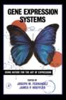 Gene Expression Systems : Using Nature for the Art of Expression - Book
