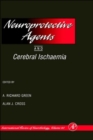 Neuroprotective Agents and Cerebral Ischaemia : Volume 40 - Book