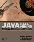 Java Data Mining: Strategy, Standard, and Practice : A Practical Guide for Architecture, Design, and Implementation - Book