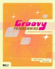 Groovy Programming : An Introduction for Java Developers - Book
