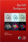 Red Cell Development : Volume 82 - Book