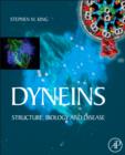 Dyneins : Structure, Biology and Disease - Book