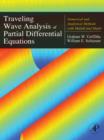 Traveling Wave Analysis of Partial Differential Equations : Numerical and Analytical Methods with Matlab and Maple - eBook