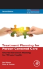Treatment Planning for Person-Centered Care : Shared Decision Making for Whole Health - Book