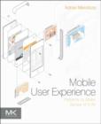Mobile User Experience : Patterns to Make Sense of it All - Book