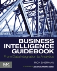 Business Intelligence Guidebook : From Data Integration to Analytics - Book