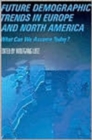 Future Demographic Trends in Europe and North America : What Can We Assume Today? - Book