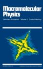 Macromolecular Physics : Crystal Melting - Book