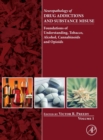 Neuropathology of Drug Addictions and Substance Misuse Volume 1 : Foundations of Understanding, Tobacco, Alcohol, Cannabinoids and Opioids - Book