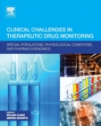 Clinical Challenges in Therapeutic Drug Monitoring : Special Populations, Physiological Conditions and Pharmacogenomics - Book