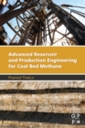 Advanced Reservoir and Production Engineering for Coal Bed Methane - Book