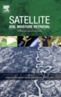 Satellite Soil Moisture Retrieval : Techniques and Applications - Book
