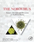 The Norovirus : Features, Detection, and Prevention of Foodborne Disease - Book