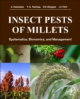 Insect Pests of Millets : Systematics, Bionomics, and Management - Book