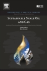 Sustainable Shale Oil and Gas : Analytical Chemistry, Geochemistry, and Biochemistry Methods - Book