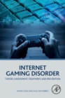 Internet Gaming Disorder : Theory, Assessment, Treatment, and Prevention - Book