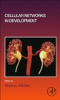 Cellular Networks in Development : Volume 143 - Book