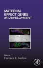 Maternal Effect Genes in Development : Volume 140 - Book