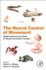 The Neural Control of Movement : Model Systems and Tools to Study Locomotor Function - Book