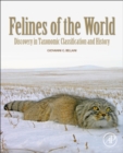 Felines of the World : Discoveries in Taxonomic Classification and History - Book