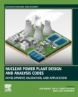 Nuclear Power Plant Design and Analysis Codes : Development, Validation, and Application - Book