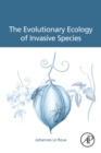 The Evolutionary Ecology of Invasive Species - Book