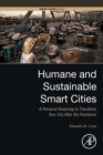 Humane and Sustainable Smart Cities : A Personal Roadmap to Transform Your City After the Pandemic - Book