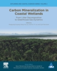 Carbon Mineralization in Coastal Wetlands : From Litter Decomposition to Greenhouse Gas Dynamics Volume 2 - Book
