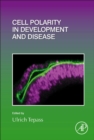 Cell Polarity in Development and Disease : Volume 154 - Book
