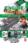 Engine Testing : Electrical, Hybrid, IC Engine and Power Storage Testing and Test Facilities - Book