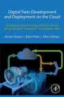 Digital Twin Development and Deployment on the Cloud : Developing Cloud-Friendly Dynamic Models Using Simulink®/SimscapeTM and Amazon AWS - Book