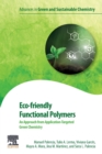 Eco-friendly Functional Polymers : An Approach from Application-Targeted Green Chemistry - Book