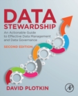 Data Stewardship : An Actionable Guide to Effective Data Management and Data Governance - Book